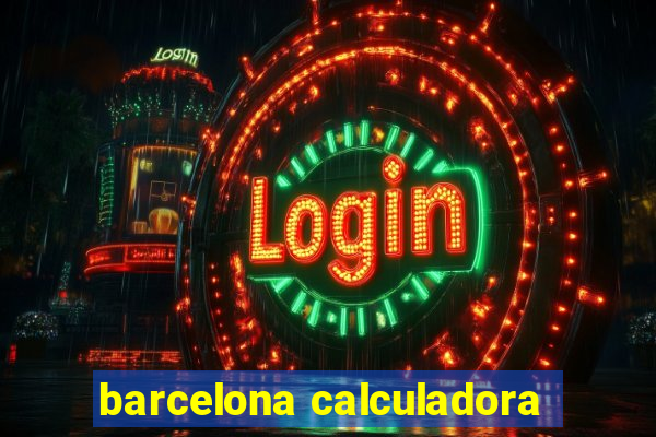 barcelona calculadora